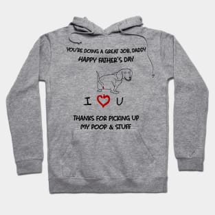 Dachshund You're Doing A Great Job Daddy Happy Father's Day Hoodie